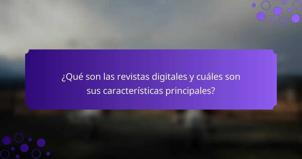 ¿Qué son las revistas digitales y cuáles son sus características principales?
